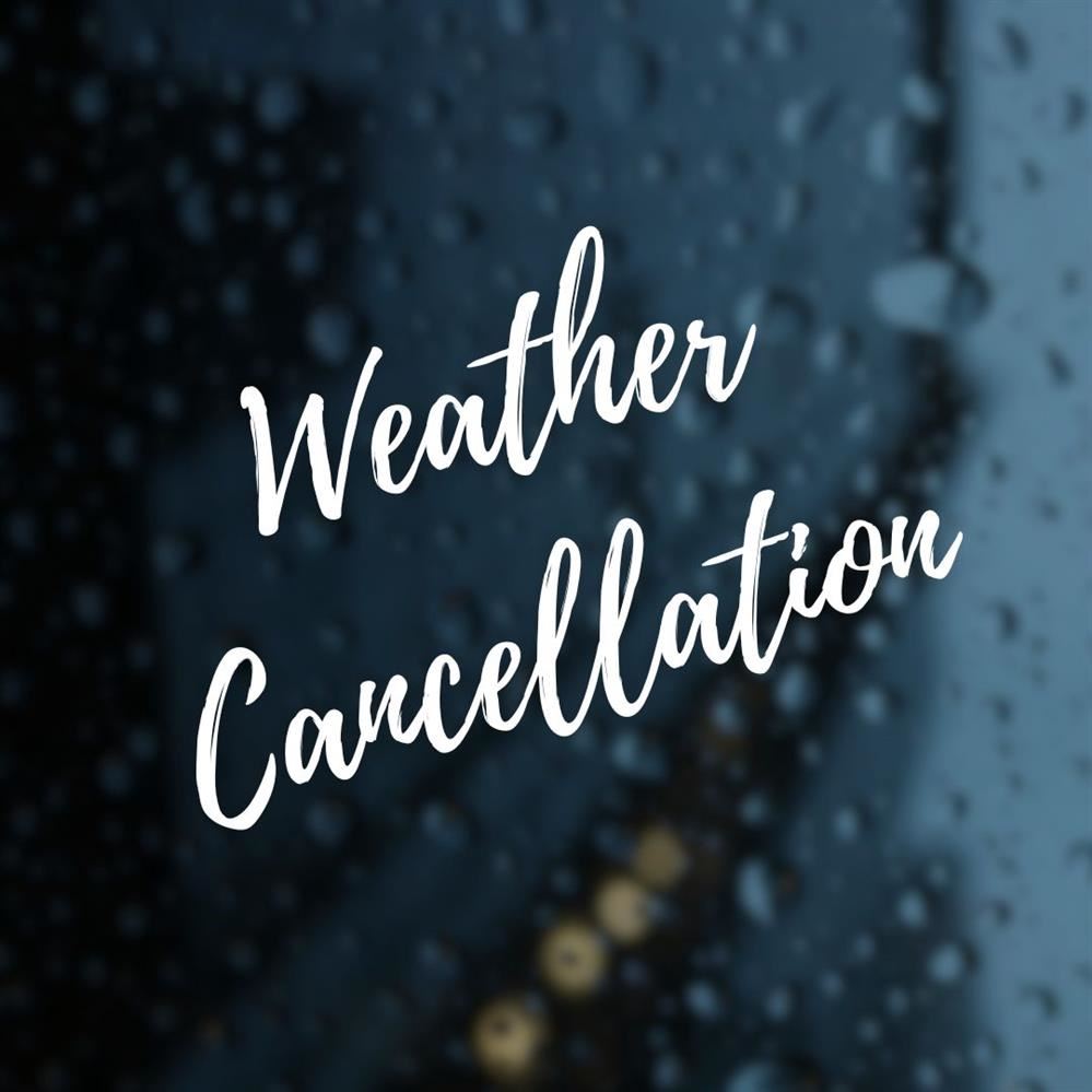  Weather Cancellation